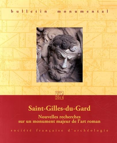BULLETIN MONUMENTAL 2013 171.4 St Gilles du Gard book