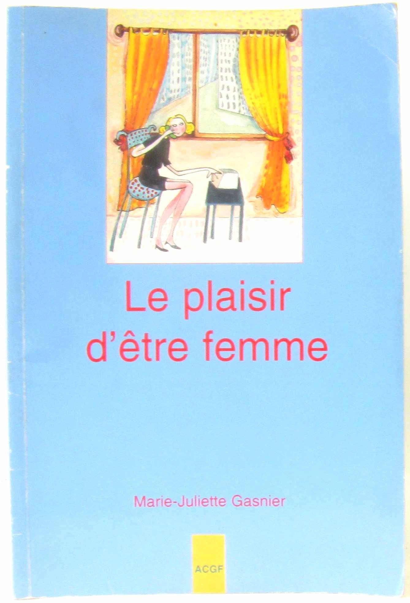 Le plaisir d'être femme (Réalités d'aujourd'hui) book