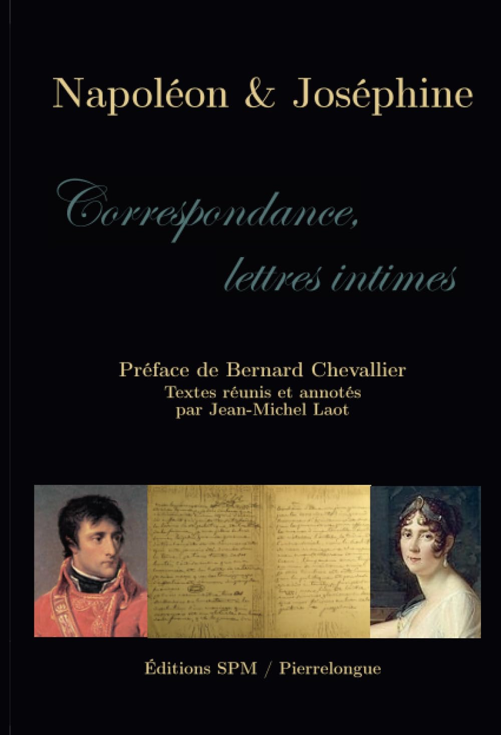 Napoléon & Joséphine: Correspondance, lettres intimes Politics & History