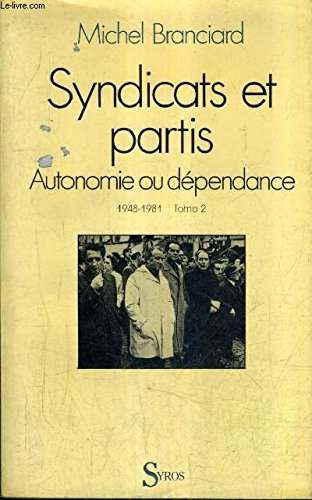 Syndicats et partis. Vol. 1. Autonomie et indépendance book