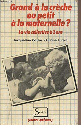 Grand à la crèche ou petit à la maternelle : la vie collective à 2 ans book