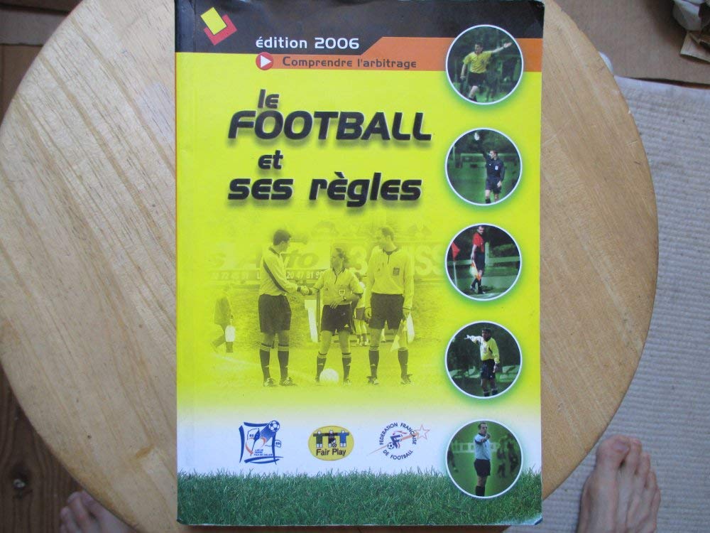 Le football et ses règles: Comprendre l'arbitrage book