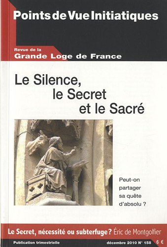 Points de Vue Initiatiques, N° 158, décembre 201 : Le Silence, le Secret et le Sacré : Peut-on partager sa quête d'absolu ? book