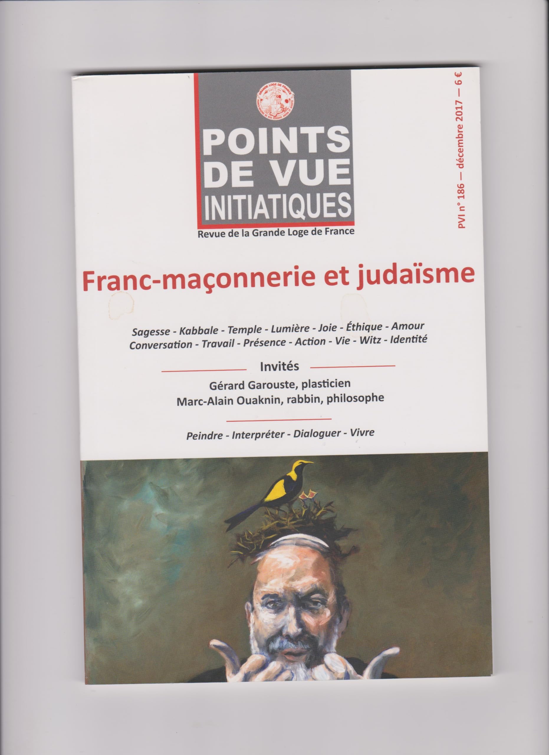 POINTS DE VUE INITIATIQUES Revue de la Grande Loge de France Franc-maçonnerie et judaïsme / PVI n° 186 — décembre 2017 book