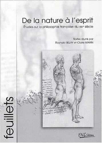 De la nature a l'esprit. études sur la philosophie française du xixe siecle book