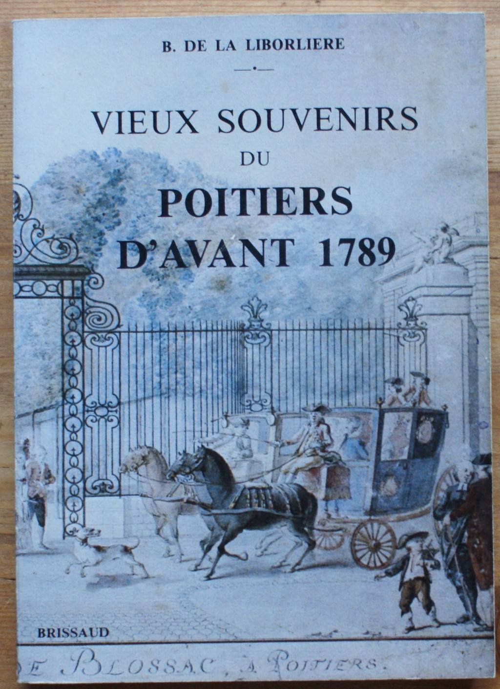 Vieux souvenirs de Poitiers d'avant 1789 book