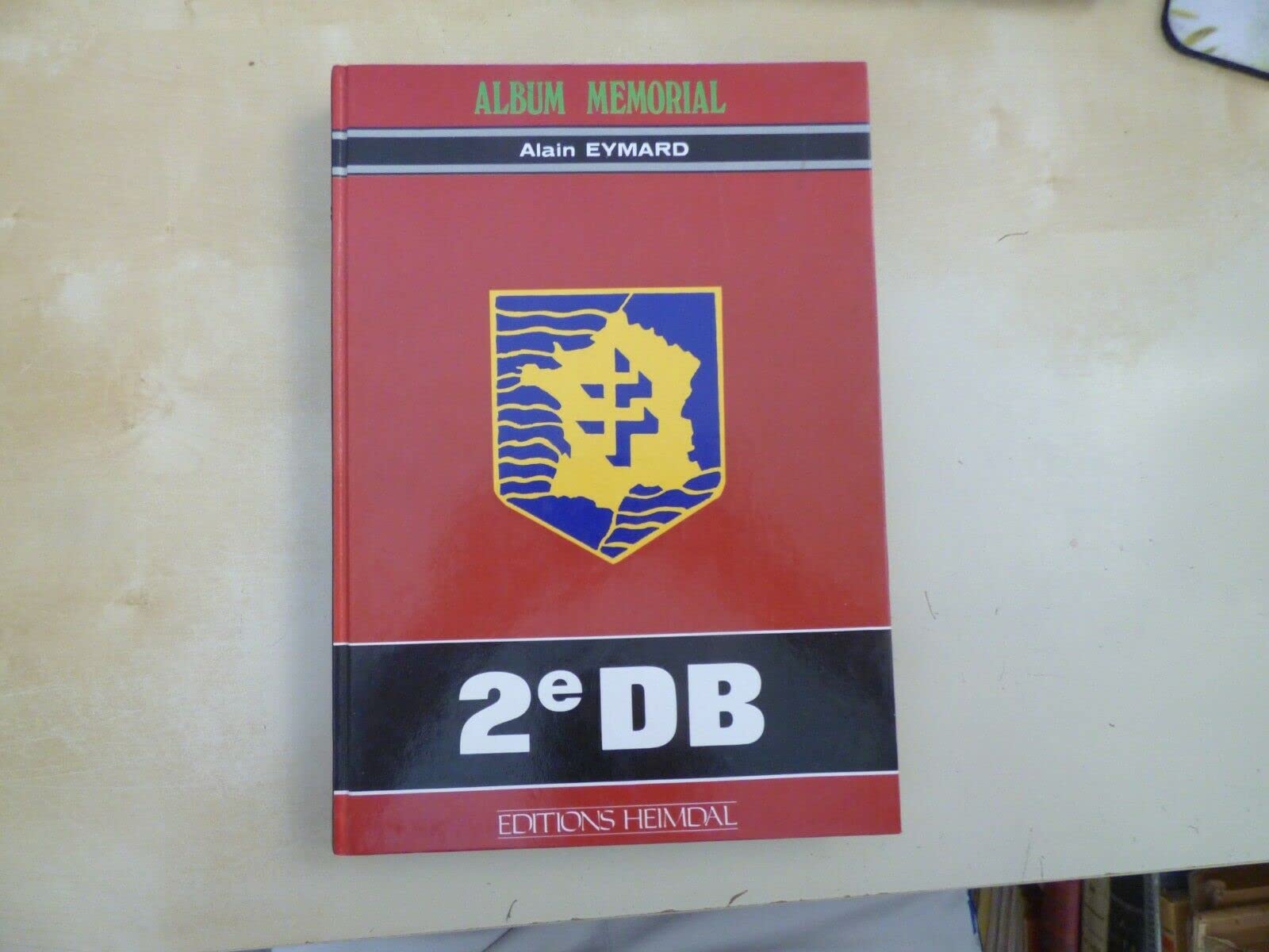La 2e DB : 1er Août 1944-8 Mai 1945 Books