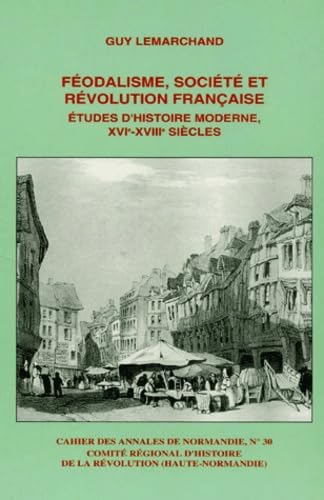 Feodalisme, Societe Et Revolution Francaise. Etudes D'Histoire Moderne, Xvie - Xviiie Siecles Books