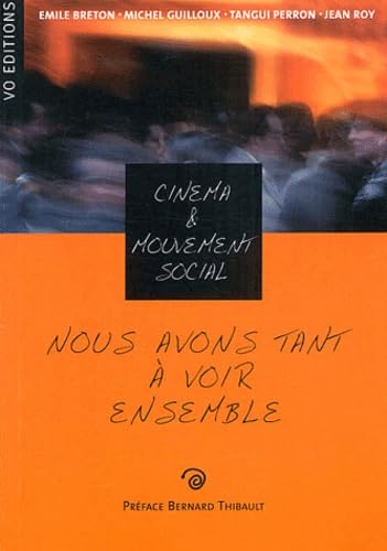 Nous avons tant à voir ensemble: Cinéma et mouvement social book
