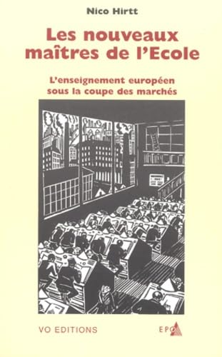Les Nouveaux Maitres De L'Ecole. L'Enseignement Europeen Sous La Coupe Des Marches Books