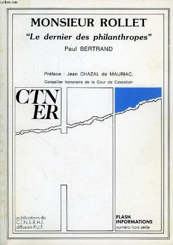 MONSIEUR ROLLET.: "Le dernier des philantropes", sa vie, son oeuvre Books