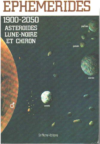 Ephemerides 1900-2050. Asteroides, Lune Noire Et Chiron, Edition Bilingue Francais-Anglais Books