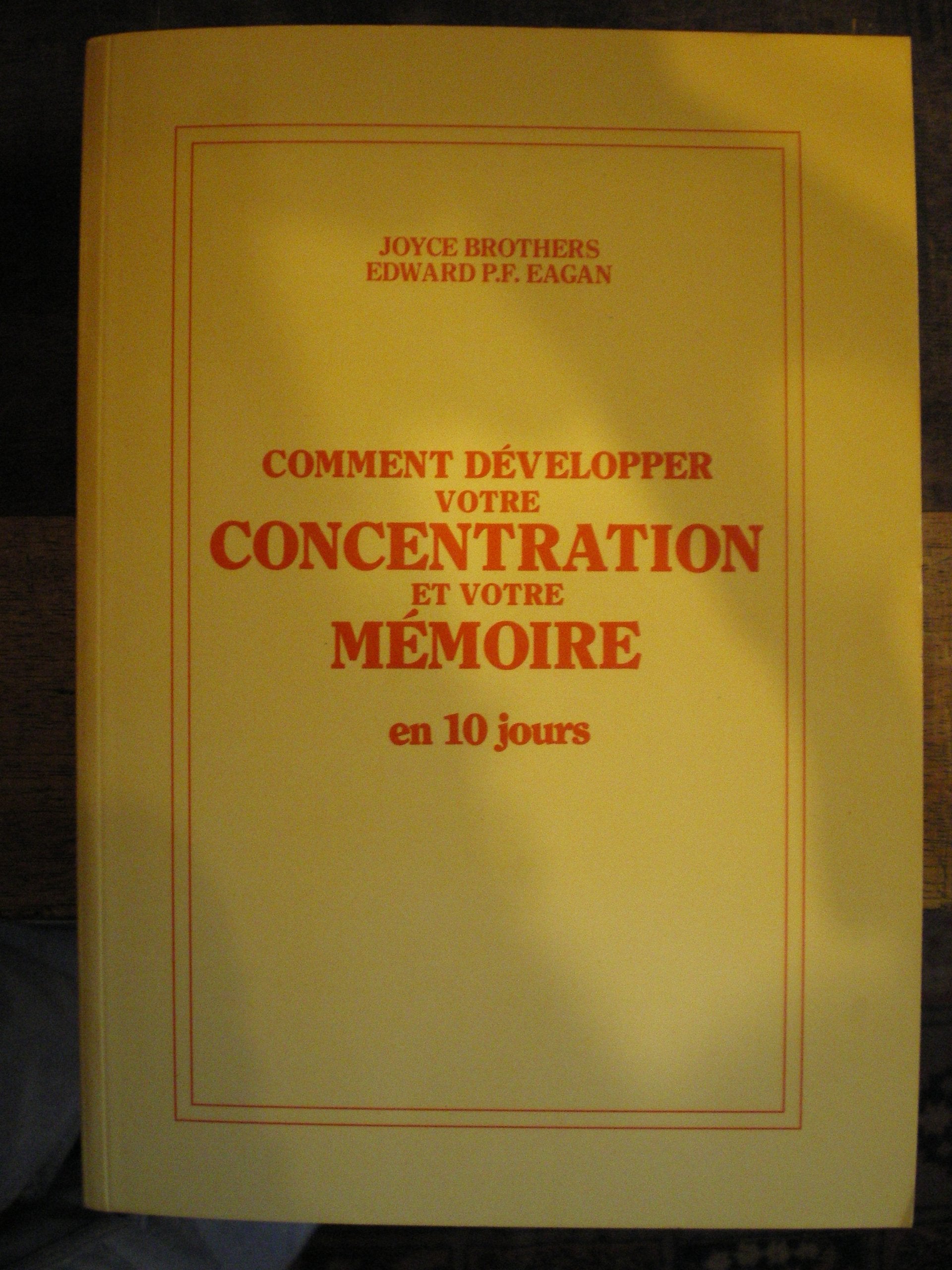 Comment développer votre concentration et votre mémoire en 10 jours Books