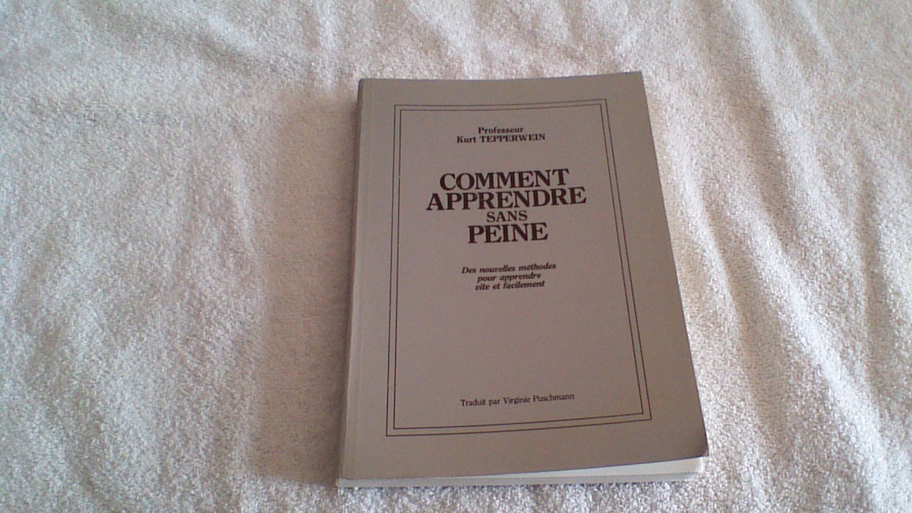 Comment apprendre sans peine : les nouvelles méthodes pour apprendre vite Books