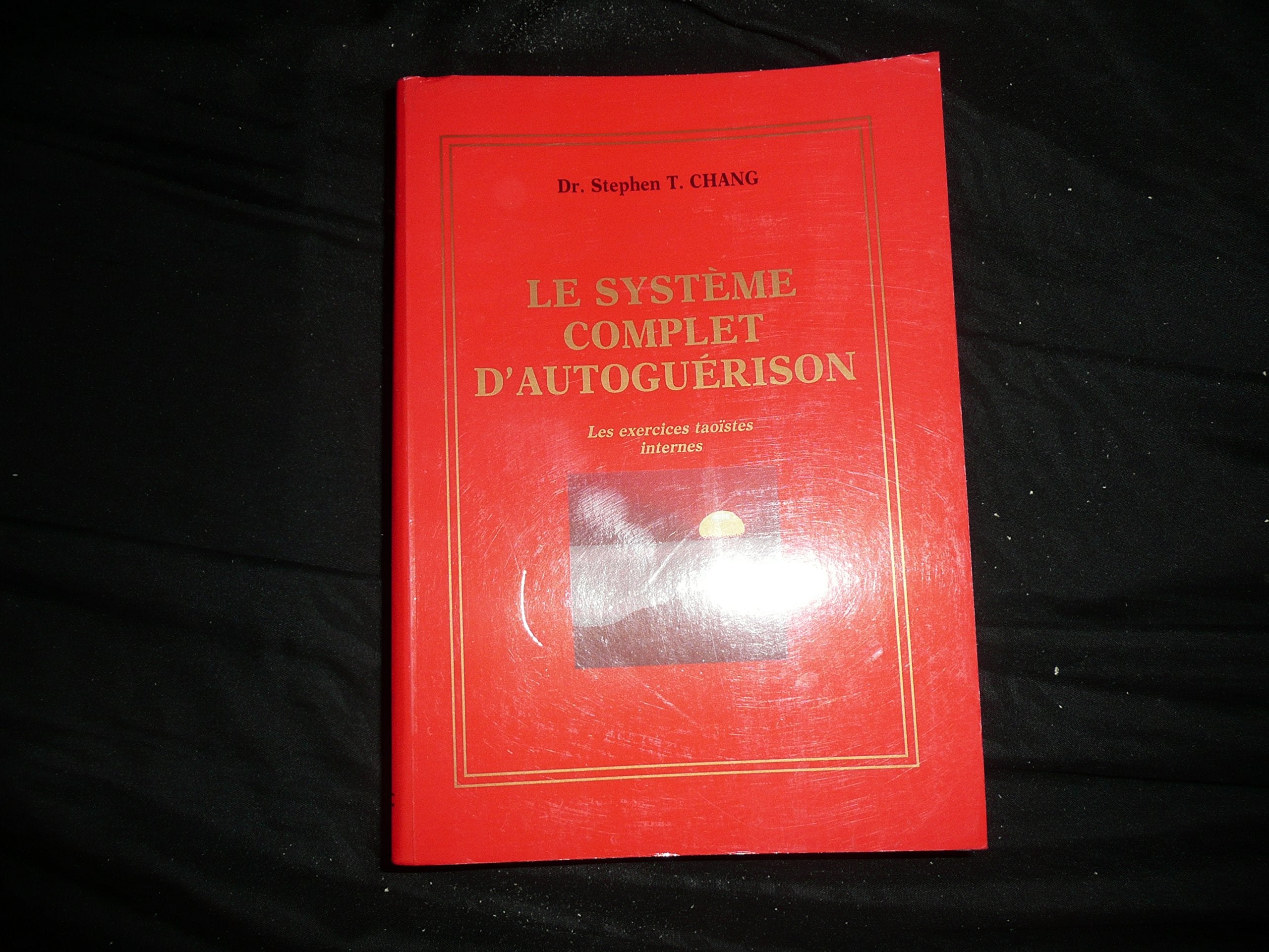 Le systeme complet d'autoguerison / les exercices taoistes internes Books