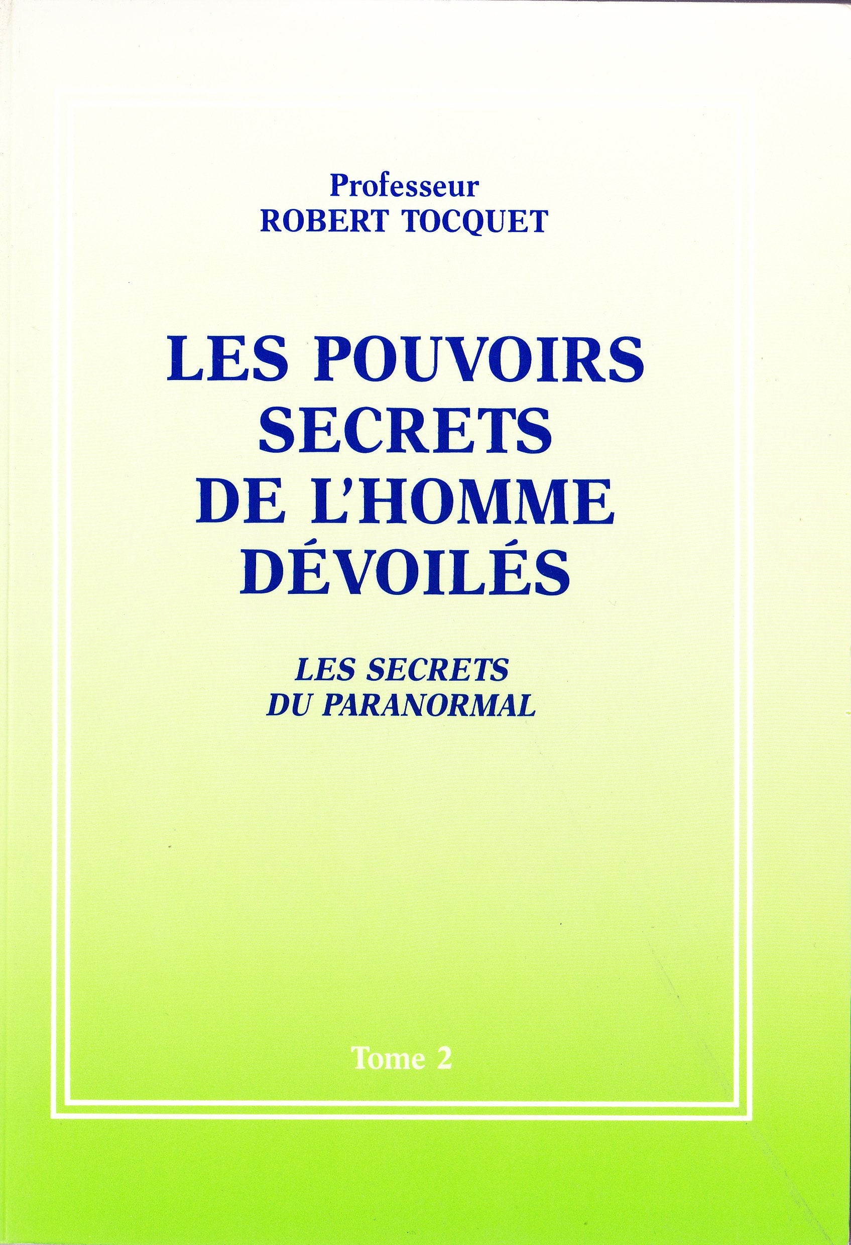 Les pouvoirs secrets de l'homme dévoilés. Les secrets du paranormal. Tome 2 Books
