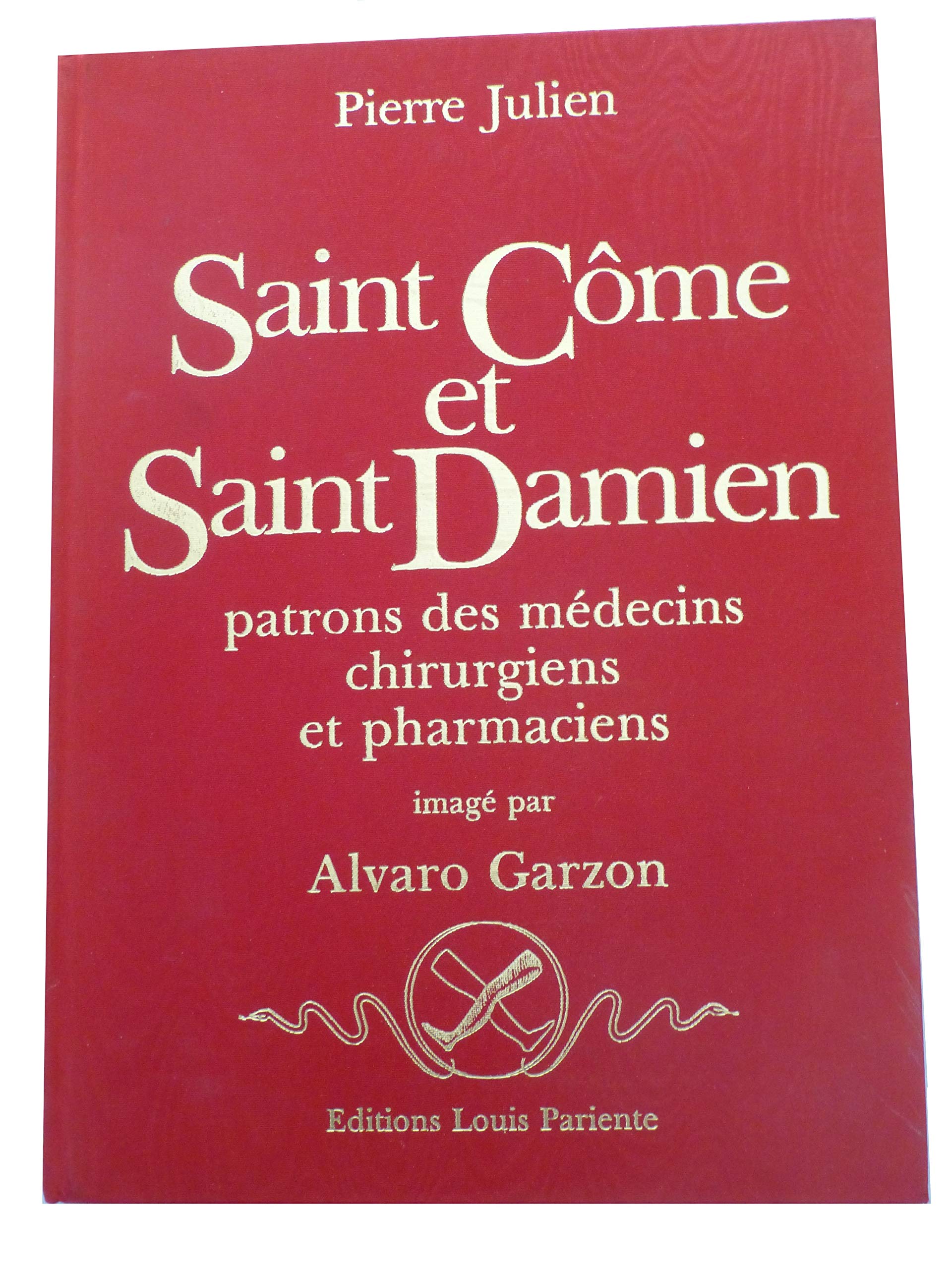 Saint Come et Saint Damien : patrons des médecins, chirurgiens et pharmaciens book