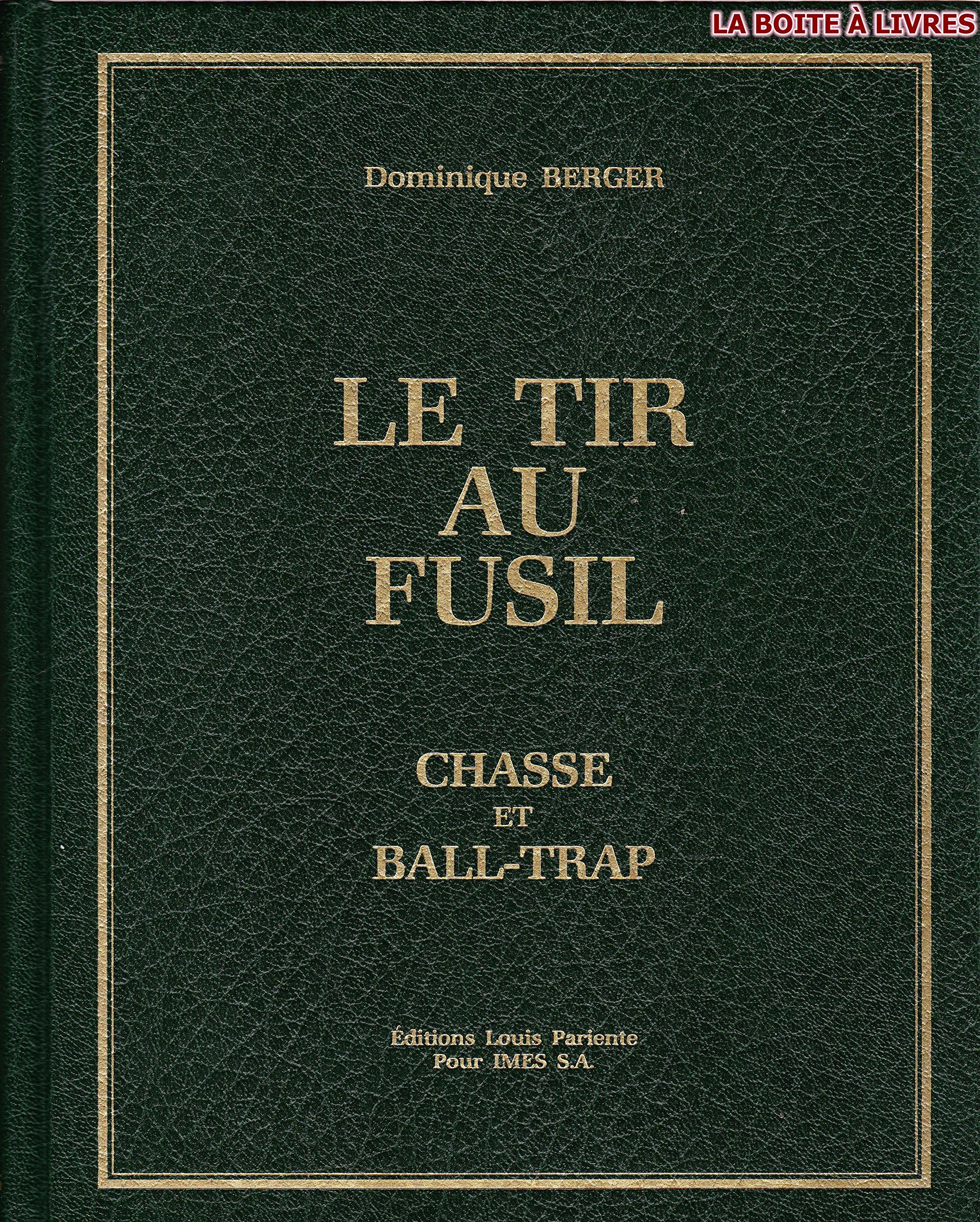 Le Tir au fusil : Chasse et ball-trap book