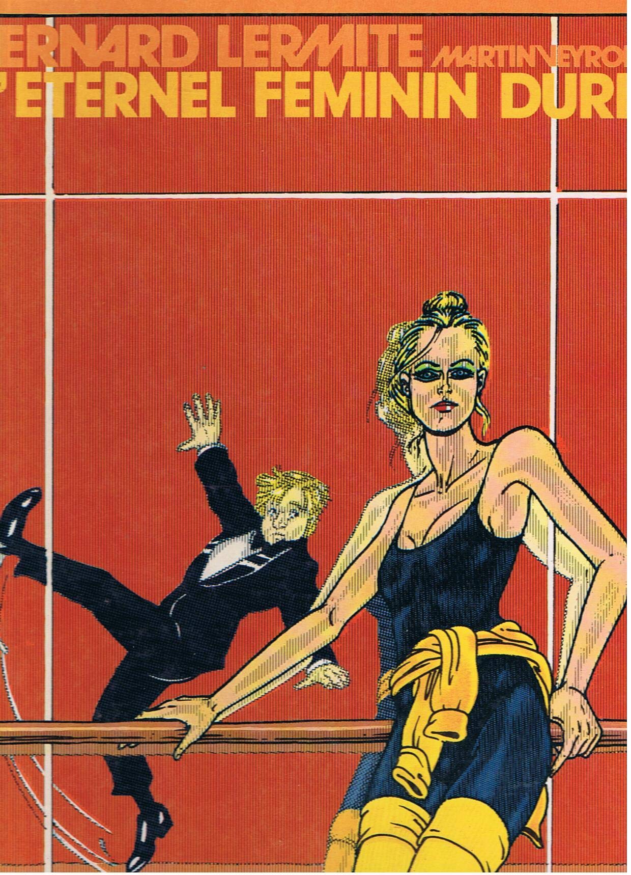 L'Éternel féminin dure ou Ce n'est pas l'histoire qui se répète, c'est la géographie qui ne bouge pas ! (Une Bonne destinée de Bernard Lermite) Books