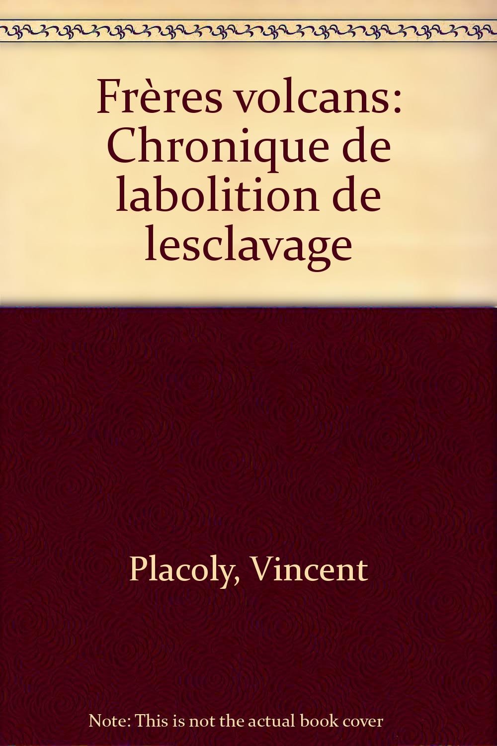 Frères volcans : Chronique de l'abolition de l'esclavage Books