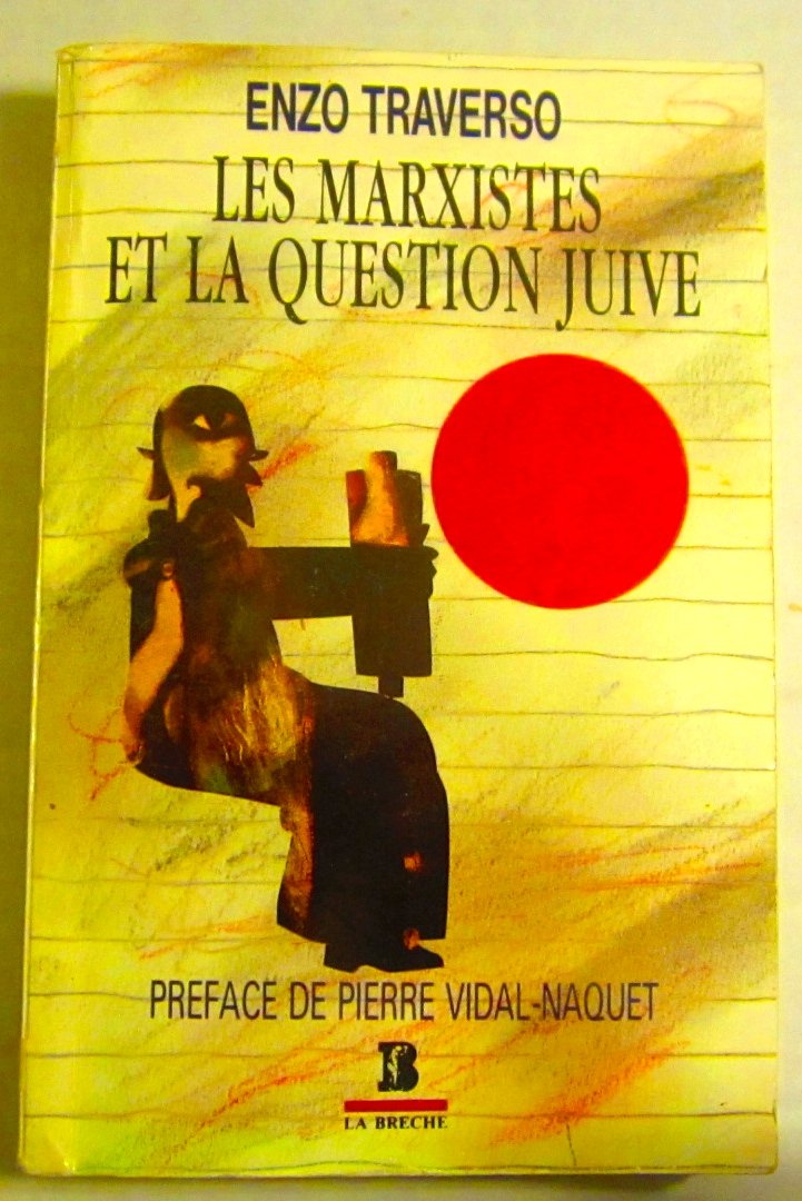 Les marxistes et la question juive: Histoire d'un débat, 1843-1943 book