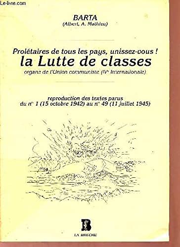 La Lutte de classes : reproduction des textes parus du n° 1 (15 octobre 1942) au n° 49 (11 juillet 1945) book