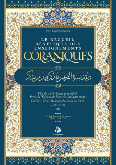 Le recueil bénéfique des enseignements coraniques : plus de 1.200 leçons et subtilités tirées du Tafsîr et de livres de l'éminent savant Cheikh 'Abd ar-Rahmân ibn Nâsir as-Sa'dî (1307-1376) Religion & Esotericism