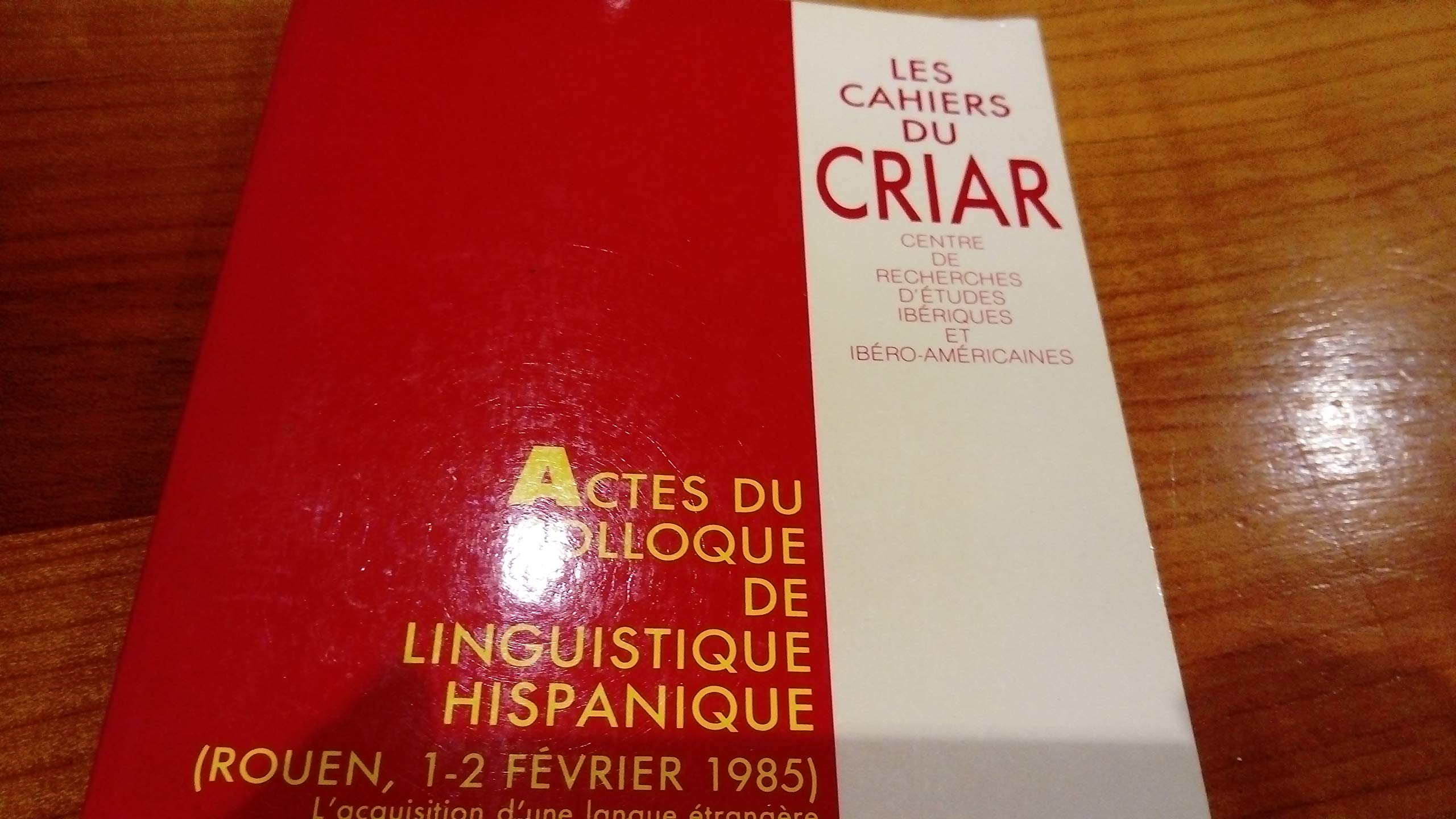 Cahiers du CRIAR N° 6/1986 : Colloque de linguistique hispanique Books