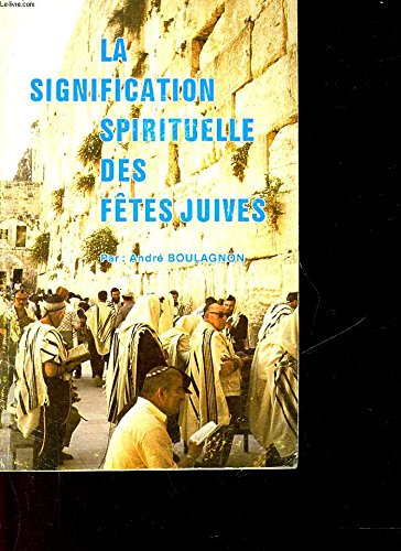 La Signification spirituelle des fêtes juives book