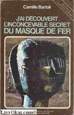 J'ai découvert l'inconcevable secret du Masque de Fer (Collection Connaissance de l'étrange) book