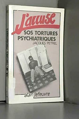J'accuse - SOS tortures psychiatriques book
