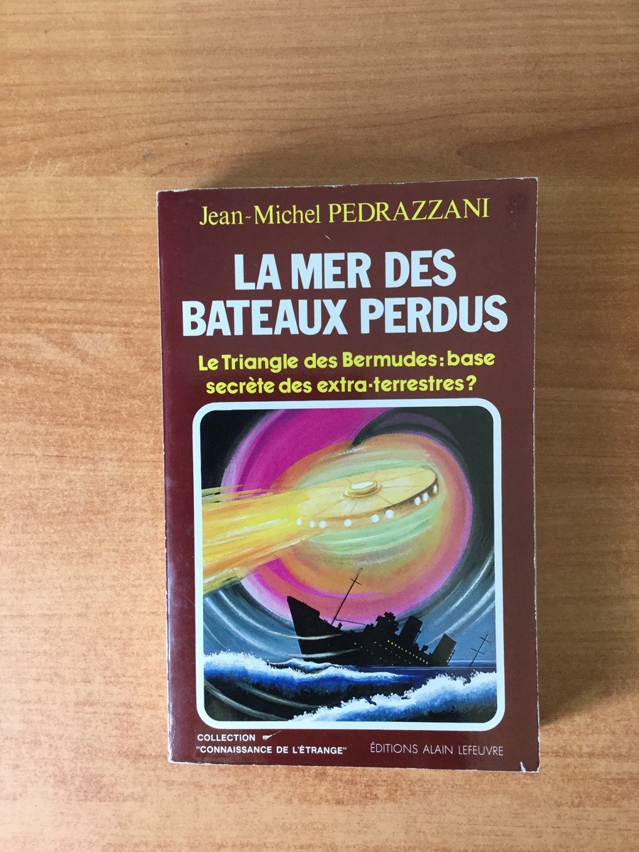 La Mer des bateaux perdus : Le Triangle des Bermudes, base secrète des extra-terrestres ? (Connaissance de l'étrange) Books