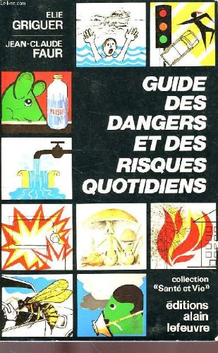 Guide des dangers et des risques quotidiens. book