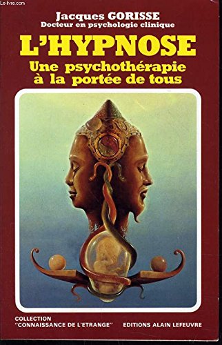 L'hypnothérapie à la portée de tous: une méthode moderne d'accès à la compréhension de soi-meme Books