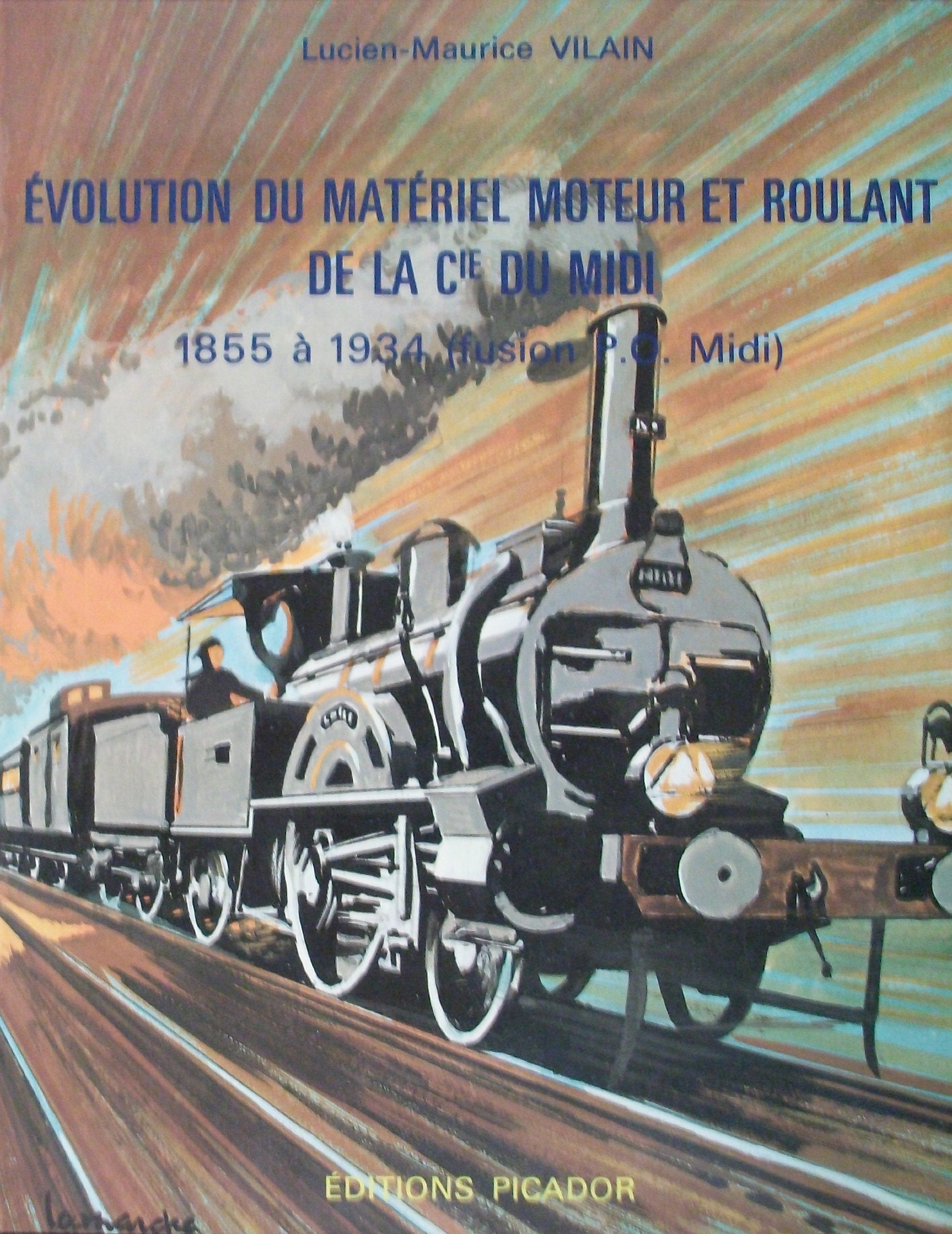 L'Évolution du matériel moteur et roulant de la Compagnie des chemins de fer du Midi : Des origines, 1855, à la fusion avec le P.O., 1934, et à la S.N.C.F., 1938 book