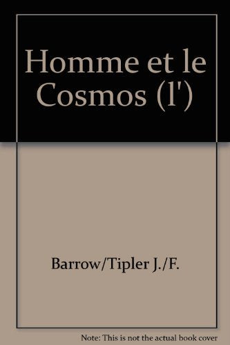 L'homme et le cosmos : le principe anthropique en astrophysique moderne Books