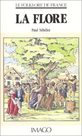 Le folklore de France. Vol. 6. La flore book