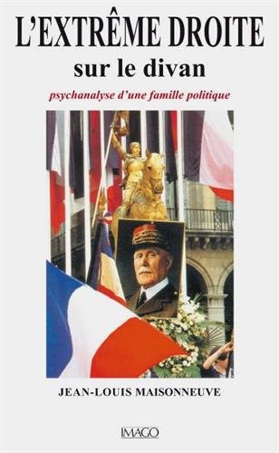 L'Extrême droite sur le divan : psychanalyse d'une famille politique Social Sciences