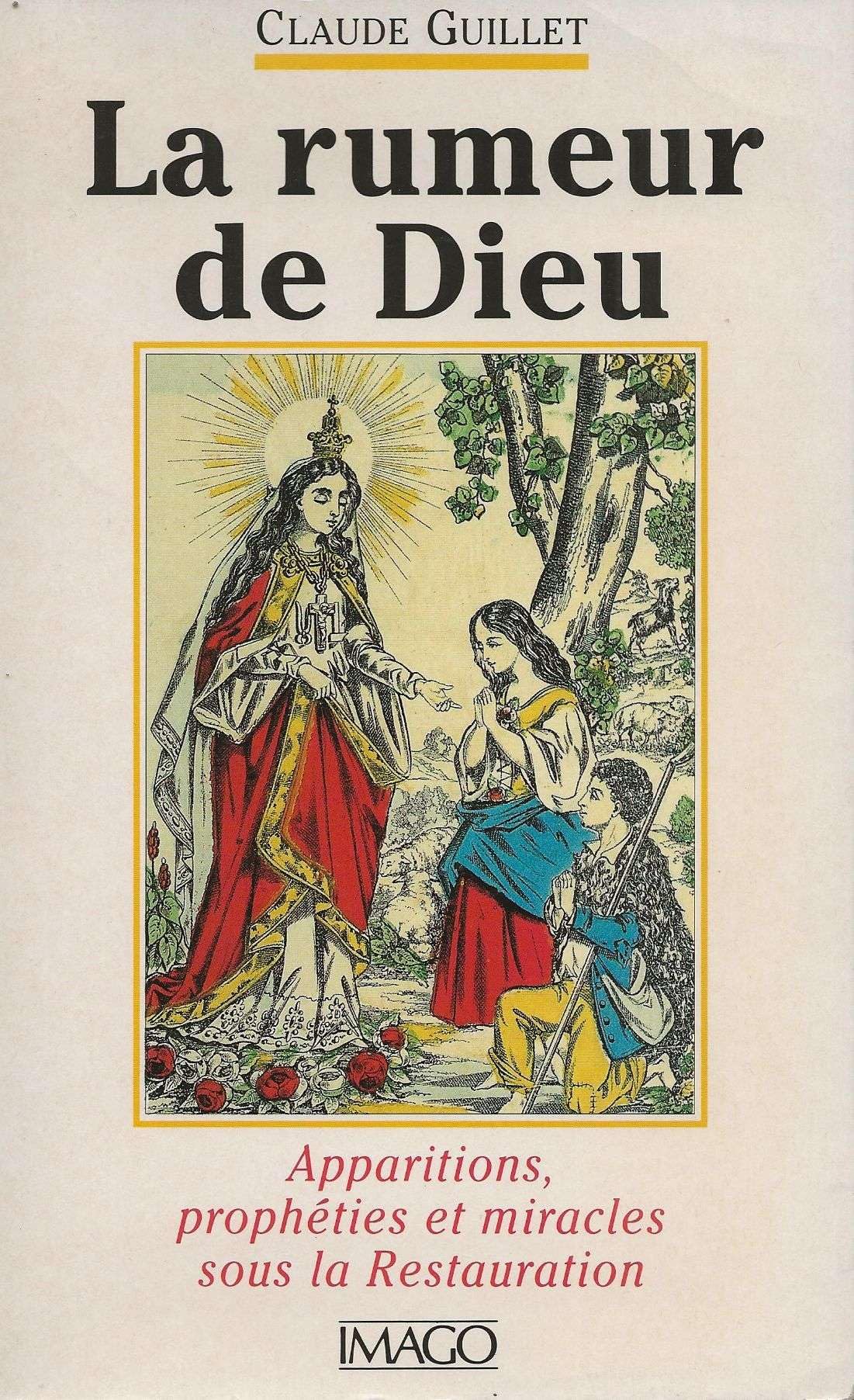 La Rumeur De Dieu. Apparitions, Propheties Et Miracles Sous La Restauration book