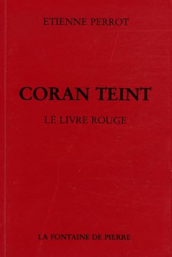 Coran teint : le livre rouge. Mémoires d'un chemineau. Choix de poésies chymiques Books