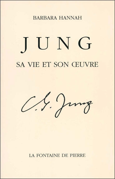 Jung, sa vie et son oeuvre : une biographie d'après les souvenirs de Barbara Hannah book