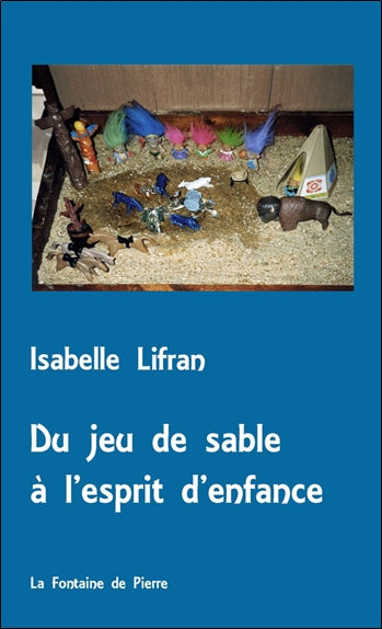 Du jeu de sable à l'esprit d'enfance : un cheminement avec George Sand Psychology