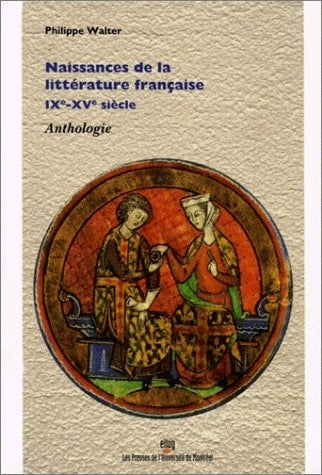 Naissances de la littérature française : IXe-XVe siècle : anthologie Contemporary literature