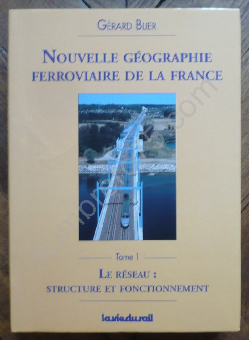 Nouvelle Géographie Ferroviaire de la France. Tome 1 book