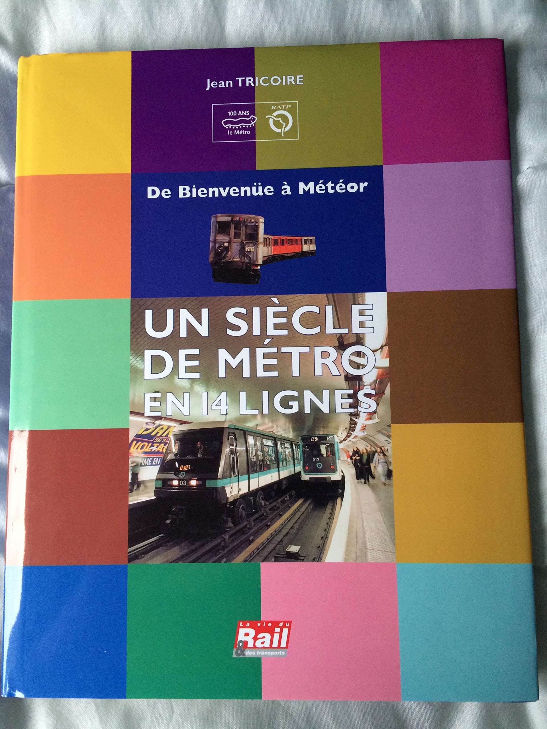 Un siècle de métro en 14 lignes: De Bienvenüe à Météor Leisure & Fun
