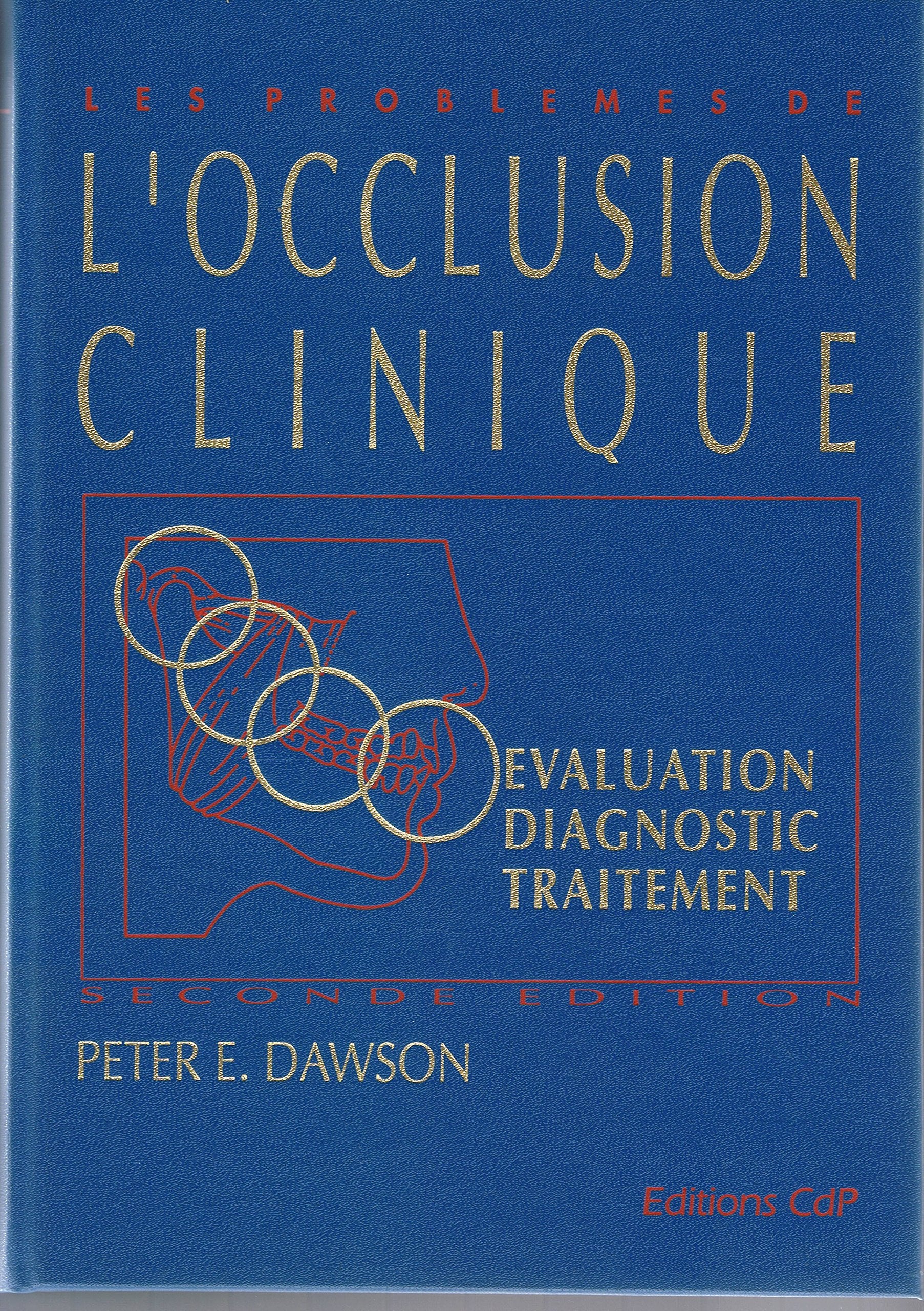 Les Problèmes de l'occlusion clinique : évaluation, diagnostic et traitement book