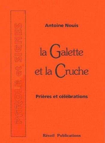 La galette et la cruche : prières et célébrations. Vol. 1 Books