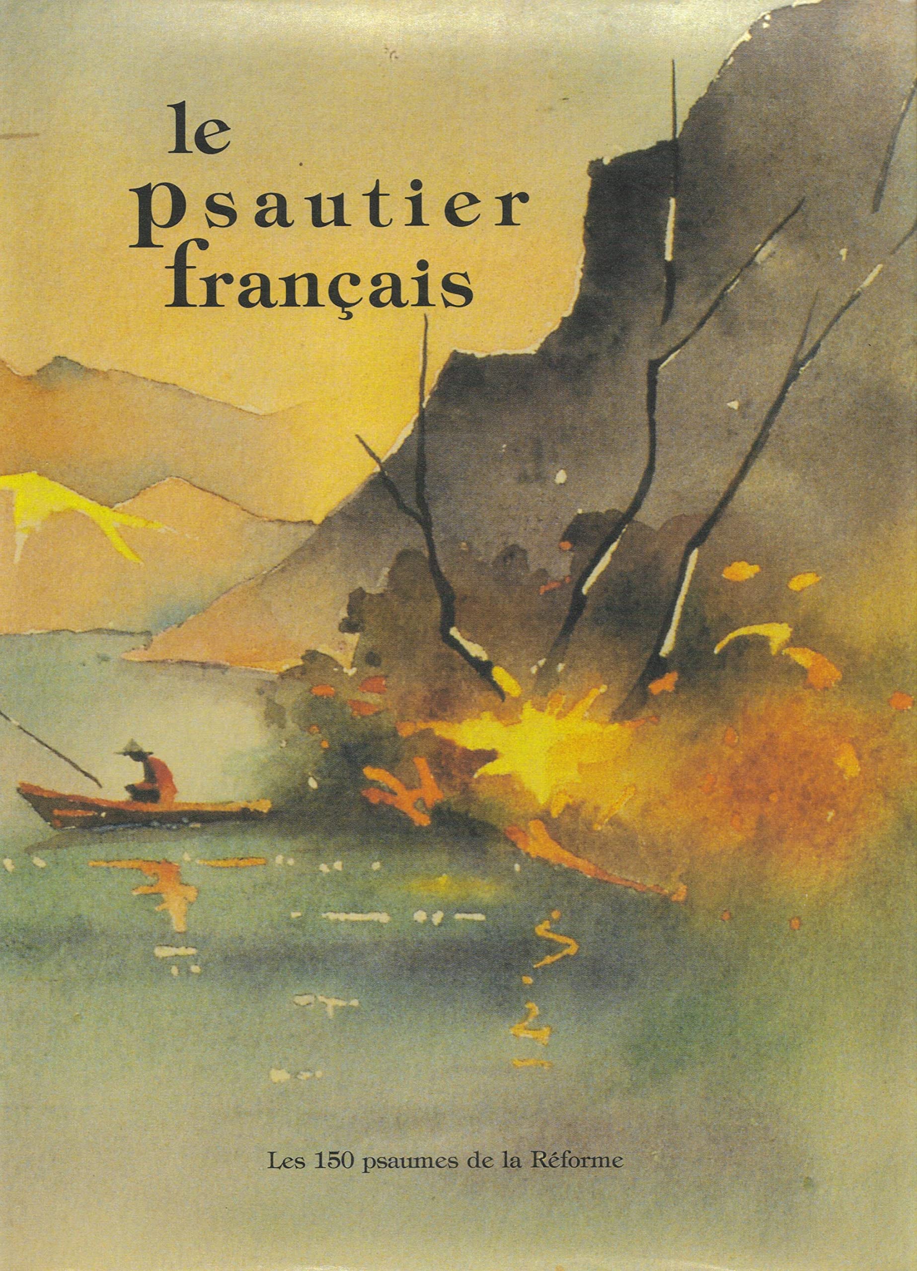 Le psautier français - Les cent cinquante psaumes de la Réforme - Grand format: Les 150 Psaumes versifiés en français contemporain, Grand Format Arts & Music