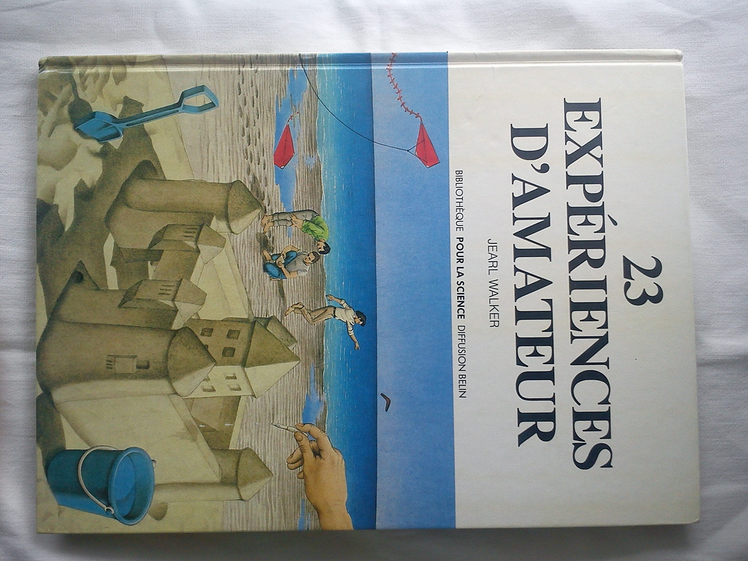 23 expériences d'amateur : les meilleures expériences de J. Walker book