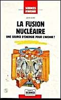 La Fusion nucléaire : une source d'énergie pour l'avenir ? book